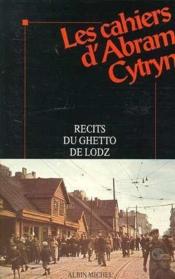Les cahiers d'abram cytryn - recits du ghetto de lodz - Couverture - Format classique