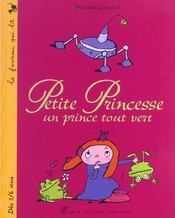 Petite Princesse ; Un Prince Tout Vert - Intérieur - Format classique