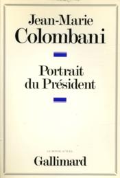 Portrait du president - le monarque imaginaire - Couverture - Format classique