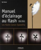 Manuel d'éclairage au flash ; les flash Canon Speedlite  - Syl Arena 
