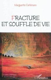 Fracture et souffle de vie  - Marguerite Carbonare 