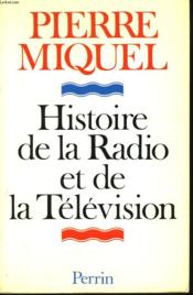 Histoire De La Radio Et De La Television + Envoi De L'Auteur. - Couverture - Format classique