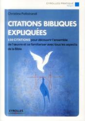 Citations bibliques expliquées ; 150 citations pour découvrir l'ensemble de l'oeuvre et se familiariser avec tous les aspects de  - Christine Pellistrandi 