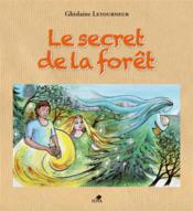 Le secret de la forêt  - Ghislaine Letourneur 