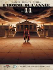 L'homme de l'année t.8 : -44, l'homme qui voulut venger César - Couverture - Format classique