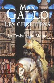 Les chretiens, tome 3 - la croisade du moine - Intérieur - Format classique