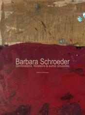 Barbara Schroeder;germination, floraisons et autres sinuosités - Couverture - Format classique