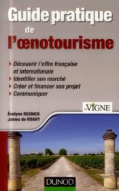 Guide pratique de l'oenotourisme  - James de Roany - Evelyne Resnick 