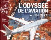 L'odyssée de l'aviation à Toulouse - Couverture - Format classique