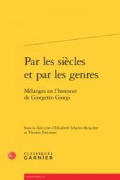 Par les siècles et par les genres ; mélanges en l'honneur de Giorgetto Giorgi - Couverture - Format classique