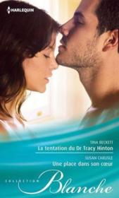 Vente  La tentation du dr Tracy Hinton ; une place dans son coeur  - Tina Beckett - Susan Carlisle 
