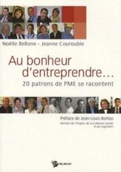 Au bonheur d'entreprendre... 20 patrons de PME se racontent - Couverture - Format classique