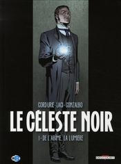 Le céleste Noir t.1 ; de l'abîme, la lumière  - Laci - Cordurie+Laci+Conzal - Sylvain Cordurie 