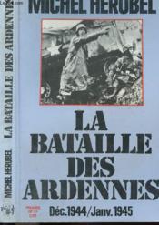 La Bataille Des Ardennes Dec.1944/Jan.1945 - Couverture - Format classique