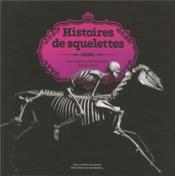 Histoires de squelettes  - Jean-Baptiste De Panafieu 