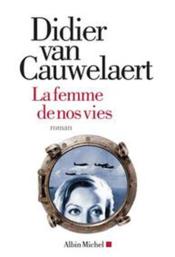 La femme de nos vies  - Van Cauwelaert Didier 