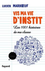 Vis ma vie d'instit - Couverture - Format classique