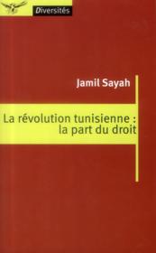 La révolution tunisienne : la part du droit  - Jamil Sayah 