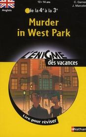 L'ENIGME DES VACANCES COLLEGE ; murder in west park ; anglais ; de la 4ème à la 3ème - Intérieur - Format classique
