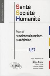 Santé, societé, humanité ; manuel de sciences humaines en médecine ; UE7 - Couverture - Format classique