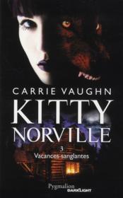Kitty Norville t.3 ; vacances sanglantes  - Carrie Vaughn 