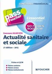 PASS'FOUCHER ; concours as/ap/ifsi ; actualité sanitaire et sociale (édition 2015)  - Anne-Laure Moignau 