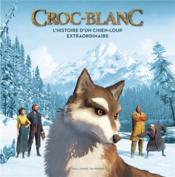 Croc-Blanc ; l'histoire d'un chien-loup extraordinaire - Couverture - Format classique