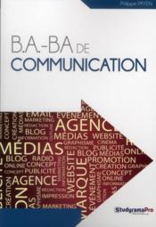 B.A-BA : b.a. - ba de la communication  - Philippe Payen 