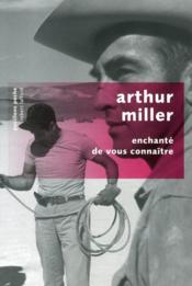 Enchanté de vous connaître  - Arthur Miller 