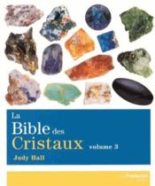 La bible des cristaux t.3  - Judy Hall 