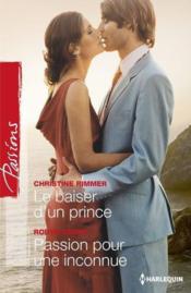 Vente  Le baiser d'un prince ; passion pour une inconnue  - Christine Rimmer - Robyn Grady 