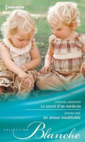 Vente  Le secret d'un médecin ; un amour inoubliable  - Caroline Anderson - Joanna Neil 