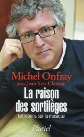 La raison des sortilèges ; entretiens sur la musique  - Jean-Yves CLEMENT - Michel Onfray 