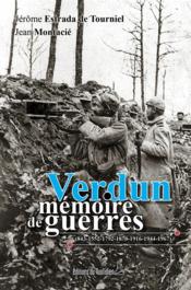 Verdun, mémoire de guerres  - Tourniel/Montacie 