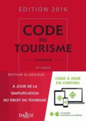 Code du tourisme, commenté (édition 2016)  - Guy Barrey - Jean-Luc Michaud 