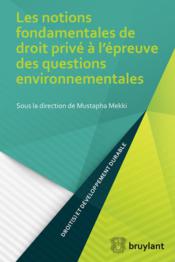 Les notions fondamentales de droit privé à l'épreuve des questions environnementales - Couverture - Format classique