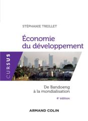 Économie du développement ; de Bandoeng à la mondialisation (4e édition)  - Stéphanie Treillet 