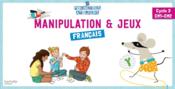 Français ; manipulation et jeux ; CM1, CM2  - Florence Solari - Philippe Bourgouint - Jean-Charles Berthier - Sylvie Paré - Cécile de Ram 
