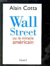 Wall street ou le miracle americain - Couverture - Format classique