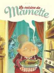 Mamette ; la cuisine de Mamette - Couverture - Format classique