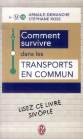 Comment survivre dans les transports en commun  - Stephane Rose - Arnaud Demanche 