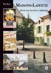 Maisons-Laffitte ; dans les pas de la mémoire - Couverture - Format classique
