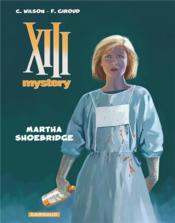 Vente  XIII Mystery T.8 ; Martha Shoebridge  - Frank Giroud - Wilson Colin 