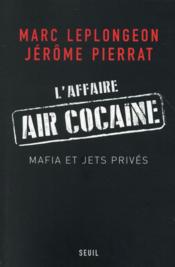L'affaire Air Cocaïne ; mafia et jets privés - Couverture - Format classique