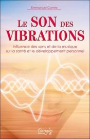 Le son des vibrations ; influence des sons et de la musique sur la santé et le développement personnel - Couverture - Format classique