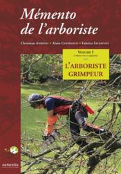 Mémento de l'arboriste t.1 ; l'arboriste grimpeur (édition 2016)  - Fabrice Salvatoni - Alain Gourmaud - Christian Ambiehl 