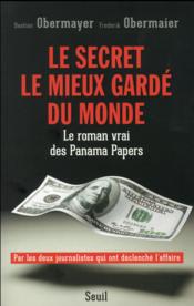 Le secret le mieux gardé du monde ; le roman vrai des Panama Papers - Couverture - Format classique