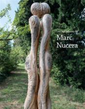 Les sculptures de Marc Nucera  - Marc Nucera 