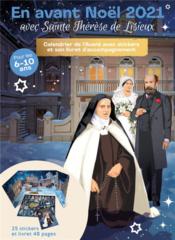 En avant Noël 2021 avec sainte Thérèse de Lisieux ; calendrier de l'avent avec stickers et son livre - Couverture - Format classique