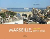 Marseille, dernier étage ; top floor - Couverture - Format classique